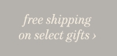 Free shipping on select gifts